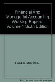 Financial and Managerial Accounting Working Papers, Volume 1 Sixth Edition: Used with ...Needles-Financial  Managerial Accounting