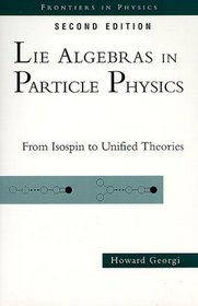Lie Algebras in Particle Physics (Frontiers in Physics)