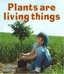Plants Are Living Things (Introducing Living Things)
