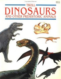 Dinosaurs and Other Prehistoric Animals (Troll Treasury of Reading Series)