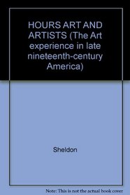 HOURS ART AND ARTISTS (The Art experience in late nineteenth-century America)