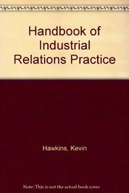 Handbook of Industrial Relations Practice