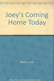 Joey's Coming Home Today