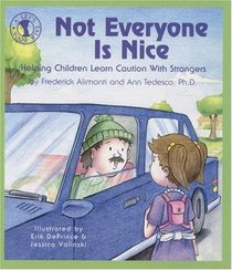 Not Everyone Is Nice: Helping Children Learn Caution With Strangers (Let's Talk Book)