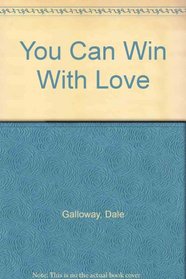 You Can Win With Love