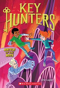 Battle of the Bots (Key Hunters #7)