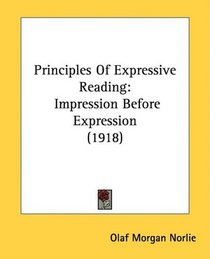 Principles Of Expressive Reading: Impression Before Expression (1918)