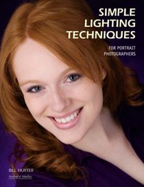Simple Lighting Techniques for Portrait Photographers (Amherst Media, Inc.)