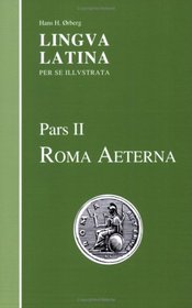 Lingua Latina Part II: Roma Aeterna (Latin Edition)