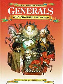 Generals Who Changed the World (Turning Point in History)