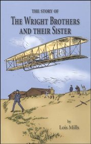 The Story of the Wright Brothers and Their Sister