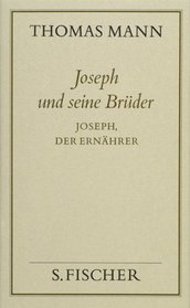 Joseph und seine Brder, 4 Bde., Bd.4, Joseph, der Ernhrer