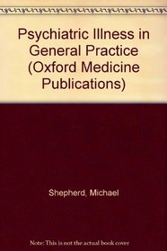 Psychiatric Illness in General Practice (Oxford Medical Publications)