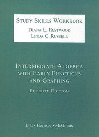 Intermediate Algebra with Early Functions and Graphing Study Skills Workbook