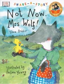 Not Now, Mrs. Wolf! (Share-a-story)