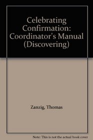 Celebrating Confirmation: Coordinator's Manual (Discovering)