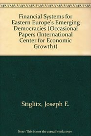 Financial Systems for Eastern Europe's Emerging Democracies (Occasional Papers (International Center for Economic Growth))