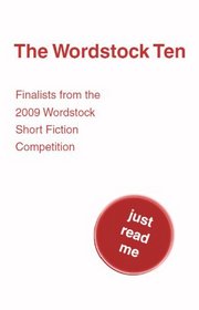 The Wordstock Ten: Finalists from the 2009 Wordstock Short Fiction Competition