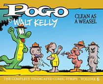 Pogo: The Complete Syndicated Comic Strips 6: Clean as a Weasel (Walt Kelly's Pogo)