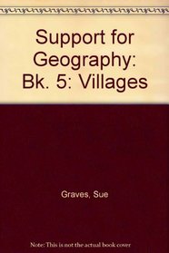 Support for Geography: Bk. 5: Villages