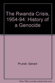 The Rwanda Crisis, 1954-94: History of a Genocide