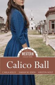 Calico Ball (Timeless Western Collection) (Volume 1)