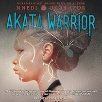 Akata Warrior (Nsibidi Scripts Bk 2) (Audio CD) (Unabridged)