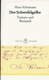 Der Schwefelgelbe: Fontane und Bismarck (Manesse Bucherei) (German Edition)