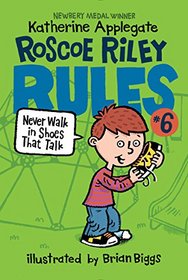 Never Walk in Shoes That Talk (Roscoe Riley Rules)