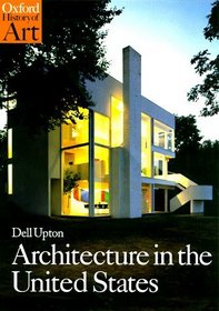 Architecture in the United States (Oxford History of Art)