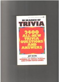In Search of Trivia: 2400 All-New Trivia Questions and Answers