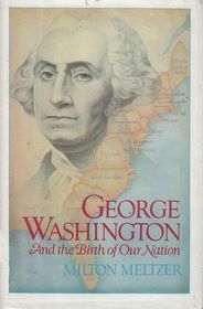George Washington and the Birth of Our Nation