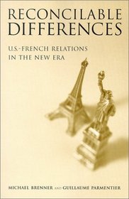 Reconcilable Differences: US-French Relations in the New Era
