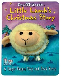 Snuffleheads: Little Lamb's Christmas Story (Snuffleheads Puppet Books)
