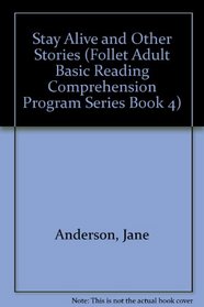 Stay Alive and Other Stories (Follet Adult Basic Reading Comprehension Program Series Book 4)