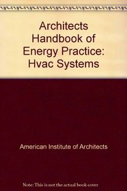Architects Handbook of Energy Practice: Hvac Systems