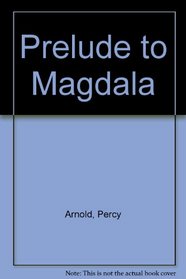 Prelude to Magdala