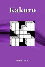 Kakuro: March   2017 (Volume 3)