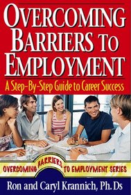 Overcoming Barriers to Employment: A Step by Step Guide to Career Success
