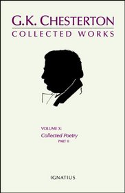 The Collected Works of G. K. Chesterton, Vol. 10C: Volume X, Collected Poetry, Part III