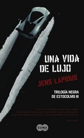 Una Vida De Lujo: Triloga negra de Estocolmo lll (Spanish Edition)