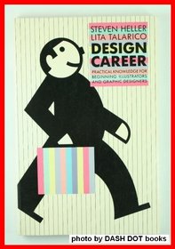 Design Career: Practical Knowledge for Beginning Illustrators and Graphic Designers