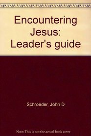 Encountering Jesus: Leader's guide