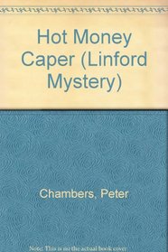 Hot Money Caper (Linford Mystery)