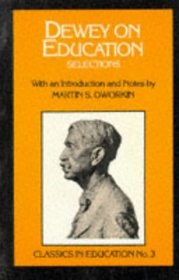 Dewey on Education (Classics in Education Series)