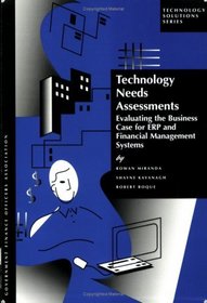 Technology Needs Assessments: Evaluating the Business Case for ERP and Financial Management Systems (Technology Solution Series)