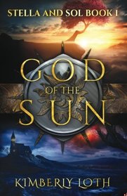 God of the Sun (Stella and Sol) (Volume 1)