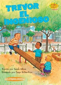 Trevor el ingenioso/ Clever Trevor (Science Solves It En Espanol) (Spanish Edition)