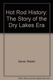 Hot Rod History: The Story of the Dry Lakes Era