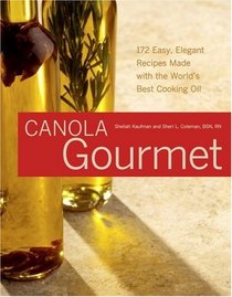 The Canola Gourmet: Time for an Oil Change! (Capital Lifestyles)